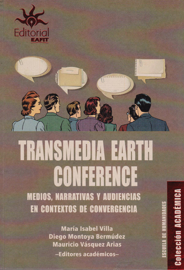 Transmedia Earth Conference. Medios Narrativas y Audiencias en Contextos de Convergencia