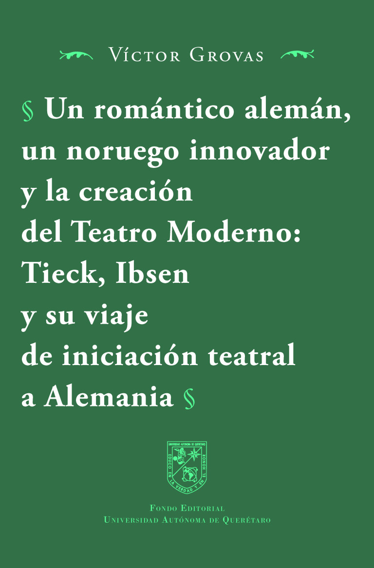 Portada: Un romántico alemán, un noruego innovador y la creación del Teatro Moderno: Tieck, Ibsen y su viaje de iniciación teatral a Alemania