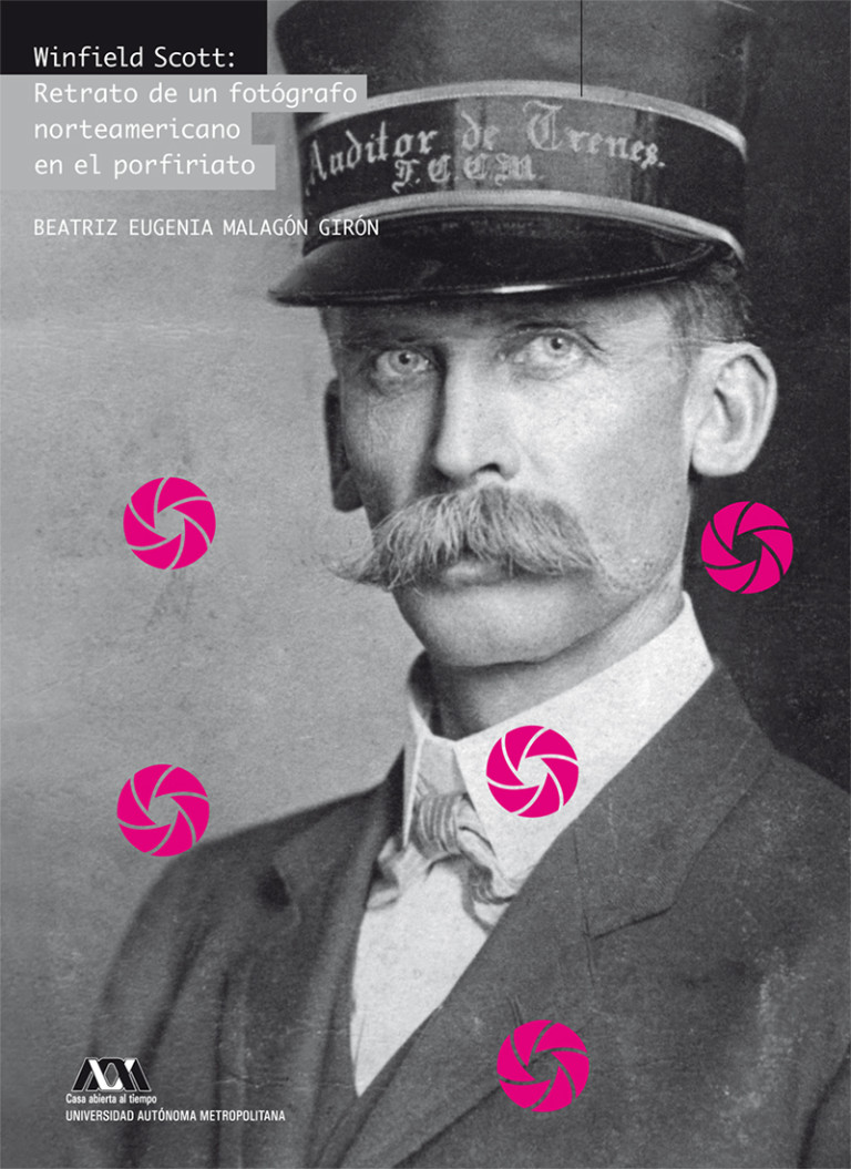 Portada: Winfield Scott: retrato de un fotógrafo norteamericano en el porfiriato